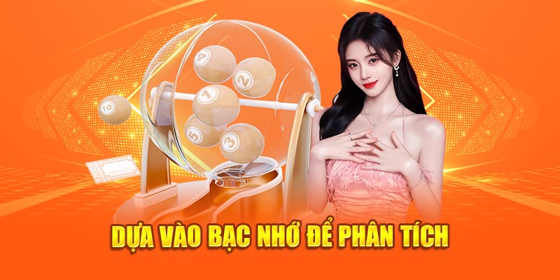 Dựa vào bạc nhớ để phân tích
